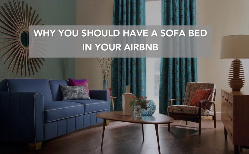 Sofa Beds for Airbnb – why you need one