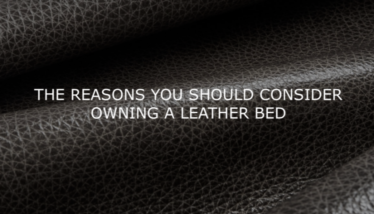 The benefits of owning a leather bed